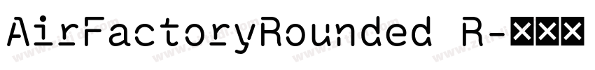 AirFactoryRounded R字体转换 AirFactoryRounded R字体转换
